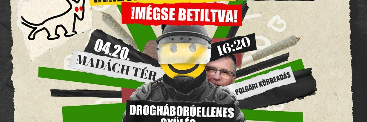 !Mégse betiltva! Drogháborúellenes gyűlés - 4/20 -